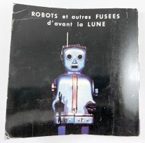 Robot - Livre - ROBOTS et autres FUSEES d\'avant la LUNE de Pierre BOOGAERTS (Edition Futuropolis 1978)