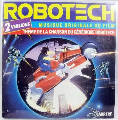 Robotech - Musique du film et chanson du G�n�rique TV - Disque 45Tours - Carrere 1986