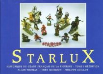 Starlux : The History of France’s giant toymaker. Vol.1 (2nd Edition) – By A.Thomas, J. Meimoun & P. Guillot.