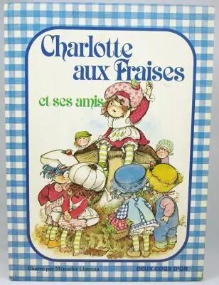 Charlotte aux Fraises et ses amis - Edition Deux Coqs d\'Or