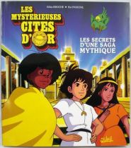 Les Mystérieuses Cités d Or  Les secrets d\'une saga mythique - Editions Soleil