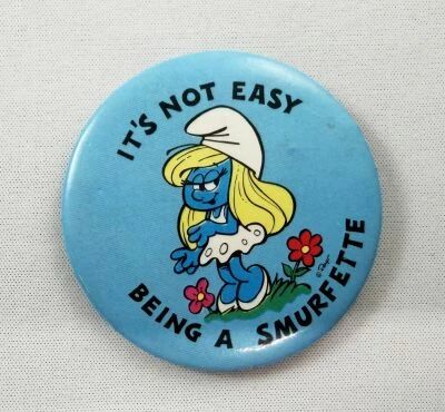 The Smurfs - Wallace Berrie Co. Vintage Button - It\'s not easy being a Smurfette