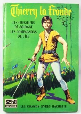 Thierry la Fronde - Livre d\'Histoires Illustr� - Les Chevaliers de Sologne & Les Compagnons de l\'�le