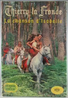 Thierry la Fronde - Livre d\'Histoires Illustr� Edition Les Romans du Livre d\'Or - La Chanson d\'Isabelle