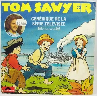 Tom Sawyer - Disque 45T - G�n�rique Le Petit Monde de Tom Sawyer - Polydor 1982