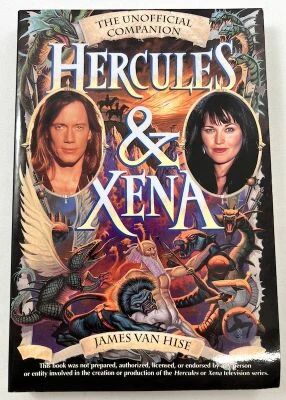 Xena - Hercules - The Unofficial Companion Hercules and Xena - James Van Hise - Renaissance Books 1998